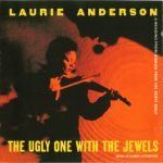 Laurie Anderson – The Ugly One With The Jewels And Other Stories CD