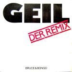 Bruce & Bongo – Geil (Der Remix) 12" Maxi Single Plak