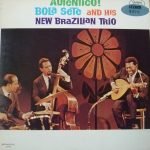 Bola Sete And His New Brazilian Trio – Autentico! LP Plak