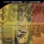 Erdem Helvacioğlu & Şirin Pancaroğlu – Resonating Universes CD