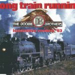 The Doobie Brothers – Long Train Runnin' (Locomotive Remixes '93) CD Single