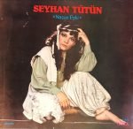 Seyhan Tütün ‎– Nazar Eyle LP Plak