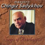 Chingiz Sadykhov – Songs Of Azerbaijan CD