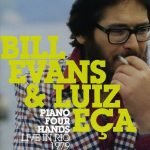 Bill Evans & Luiz Eça – Piano Four Hands CD