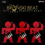 Bronski Beat – Hit That Perfect Beat 12'' Maxi Single Plak
