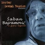 Mostar Sevdah Reunion Presents Šaban Bajramović ‎– A Gipsy Legend CD