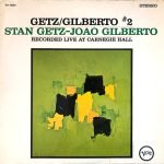 Stan Getz - João Gilberto – Getz / Gilberto #2 - Recorded Live At Carnegie Hall LP Plak