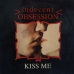 Indecent Obsession – Kiss Me 12'' Maxi Single Plak
