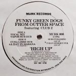 Funky Green Dogs From Outter Space Featuring Club Z ‎– High Up 12" Maxi Single Plak (Deep House)