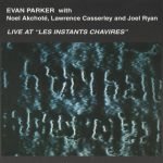 Evan Parker With Noel Akchoté, Lawrence Casserley And Joel Ryan – Live At "Les Instants Chavirés" CD (Free Jazz)