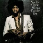 Stanley Clarke – I Wanna Play For You 2LP Plak
