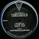 Cybotron Featuring Dillinja – Threshold / Got To 12'' Maxi Single Plak (Drum n Bass) - Görsel 3