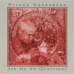 Djivan Gasparyan – Ask Me No Questions CD