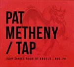 Pat Metheny – Tap - John Zorn's Book Of Angels | Vol. 20 CD