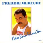 Freddie Mercury – I Was Born To Love You 45'lik Plak
