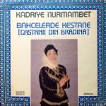 Kadriye Nurmambet – Bahcelerde Kestane (Castanii Din Grădină) LP Plak