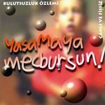Bulutsuzluk Özlemi – Yaşamaya Mecbursun CD