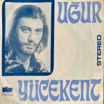 Uğur Yücekent – Yaşamak İstiyorum 45lik Plak
