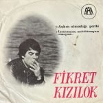 Fikret Kızılok – Aşkın Olmadığı Yerde 45lik Plak