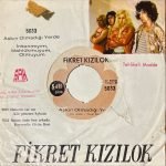 Fikret Kızılok – Aşkın Olmadığı Yerde 45lik Plak - Görsel 2