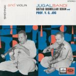 Ustad Bismillah Khan And Prof. V. G. Jog – Shehnai And Violin (Jugalbandi) LP Plak