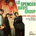 Le Spencer Davis Group – Gimme Some Loving 45lik Plak