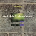 Paul Schütze ‎– Isabelle Eberhardt: The Oblivion Seeker CD
