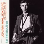 Jovan Maljoković Ensemble – The Uplifting Abyss = Ponor Naviše LP Plak