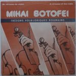 Mihai Botofei – Un Virtuose Du Violon - A Virtuoso Of The Violin LP Plak
