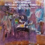 Hungarian Radio And Television Chorus, Ferenc Sapszon – Contemporary Hungarian Choral Works 2 LP Plak