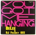 DeLee & DJ Franky Gee  – You Got Me Hanging 12" Maxi Single Plak