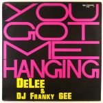 DeLee & DJ Franky Gee  – You Got Me Hanging 12" Maxi Single Plak