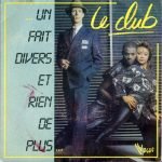 Le Club – Un Fait Divers Et Rien De Plus 45lik Plak (French Synth Wave)