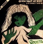 The Greens – You Want My Body 12" Maxi Single Plak