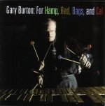 Gary Burton – For Hamp, Red, Bags, And Cal CD