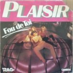 Plaisir – Fou De Toi 45lik Plak (French 80s Disco)