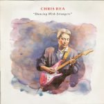 Chris Rea – Dancing With Strangers LP Plak