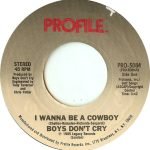 Boys Don't Cry – I Wanna Be A Cowboy 45lik Plak