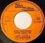 Bobby Taylor & The Vancouvers – Does Your Mama Know About Me 45lik Plak (Soul)
