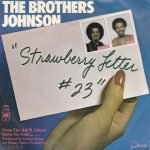 The Brothers Johnson – Strawberry Letter #23 45lik Plak