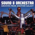 Sound 8 Orchestra – Grooves From Another Galaxy LP Plak
