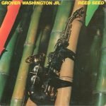 Grover Washington, Jr. – Reed Seed LP Plak