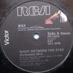 Wax – Right Between The Eyes 12" Maxi Single Plak