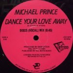 Michael Prince – Dance Your Love Away 12" Maxi Single Plak (Hi NRG)