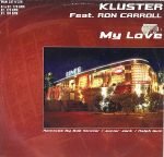 Kluster Featuring Ron Carroll – My Love 12" Maxi Single Plak (House)