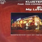 Kluster Featuring Ron Carroll – My Love 12" Maxi Single Plak (House)