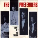 The Pretenders – Don't Get Me Wrong 45lik Plak