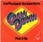 Cash Down – Eve The Apple You Gave To Me 45lik Plak