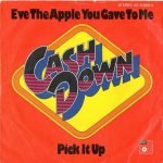 Cash Down – Eve The Apple You Gave To Me 45lik Plak