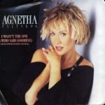 Agnetha Fältskog – I Wasn't The One 45lik Plak